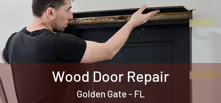 Wood Door Repair Golden Gate - FL